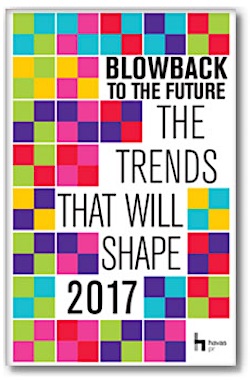 Blowback To The Future: The Trends That Will Shape 2017