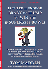 Is There Enough Brady in Trump to Win the Insuperable Bowl?