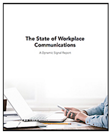 Dynamic Signal: The State of Workplace Communications