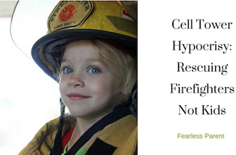Fearless Parent - Cell Tower Hypocrisy: Rescuing Firefighters Not Kids