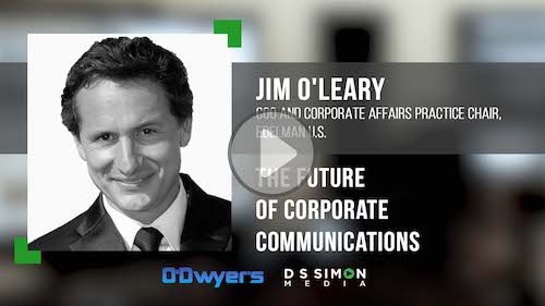 O'Dwyer's/DS Simon Video Interview Series: Jim O'Leary, COO, Edelman U.S.