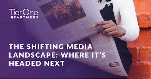 Download Tier One’s Agile Insights and Analytics team's new ebook entitled, The Shifting Media Landscape: Where It's Headed Next