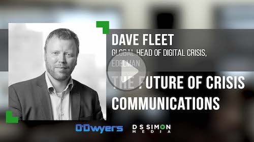 O'Dwyer's/DS Simon Video Interview Series: Dave Fleet, Global Head of Digital Crisis, Edelman