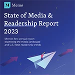 Memo's State of Media & Readership Report 2023