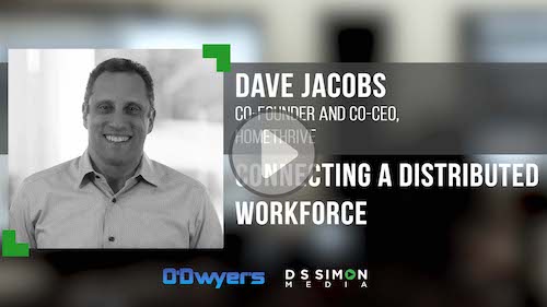 O'Dwyer's/DS Simon Video Interview Series: Dave Jacobs, Co-Founder & Co-CEO, Homethrive