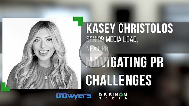 O'Dwyer's/DS Simon Video Interview Series: Kasey Christolos, Sr. Media Lead, Next PR