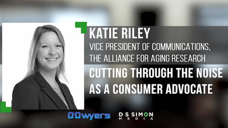 O'Dwyer's/DS Simon Video Interview Series: Katie Riley, VP of Comms., The Alliance for Aging Research
