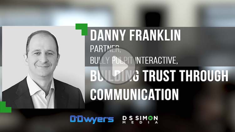 O'Dwyer's/DS Simon Video Interview Series: Danny Franklin, Partner, Bully Pulpit Interactive