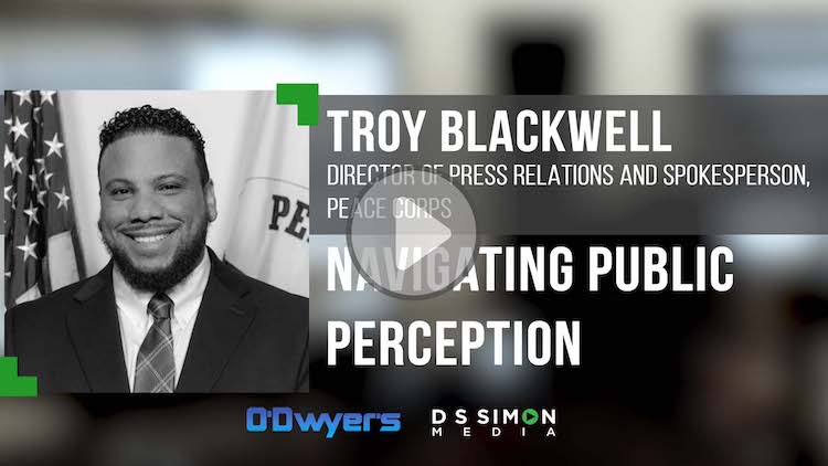 O'Dwyer's/DS Simon Video Interview Series: Troy Blackwell, Dir. of Press Relations & Spokesperson, Peace Corps