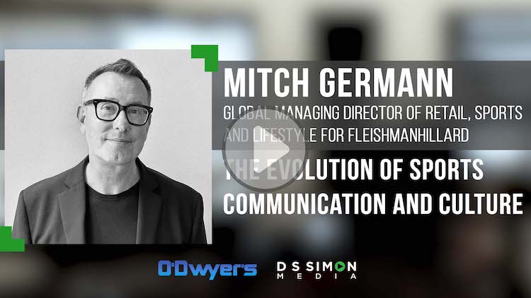 O'Dwyer's/DS Simon Video Interview Series: Mitch Germann, Global Mag. Dir. of Retail, Sports & Lifestyle for FleishmanHillard
