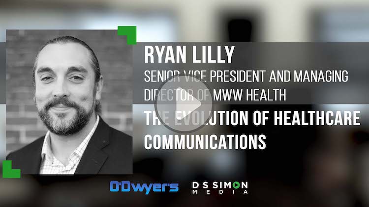 O'Dwyer's/DS Simon Video Interview Series: Ryan Lilly, Sr. VP & Mng. Dir. of MWW Health