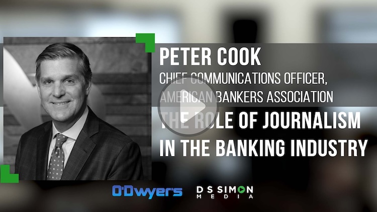 O'Dwyer's/DS Simon Video Interview Series: Peter Cook, Chief Comms. Officer, American Bankers Association