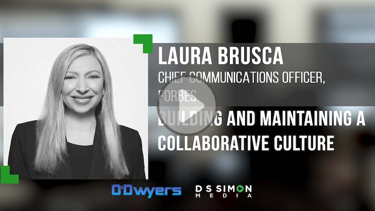 O'Dwyer's/DS Simon Video Interview Series: Laura Brusca, Chief Comms. Officer, Forbes
