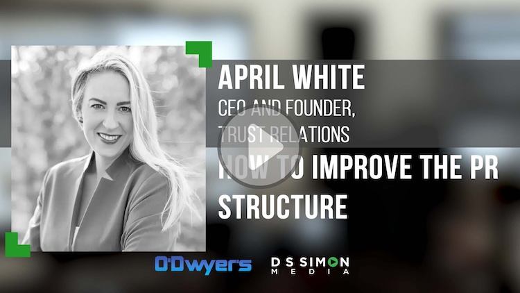 O'Dwyer's/DS Simon Video Interview Series: April White, CEO & Founder, Trust Relations